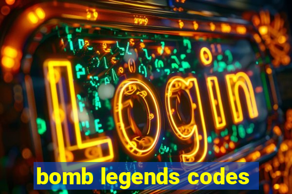 bomb legends codes